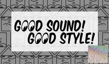 Load image into Gallery viewer, Good Sound! Good Style! Stack Diecut
