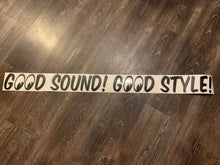 Load image into Gallery viewer, Good Sound! Good Style! Large Diecut Banner
